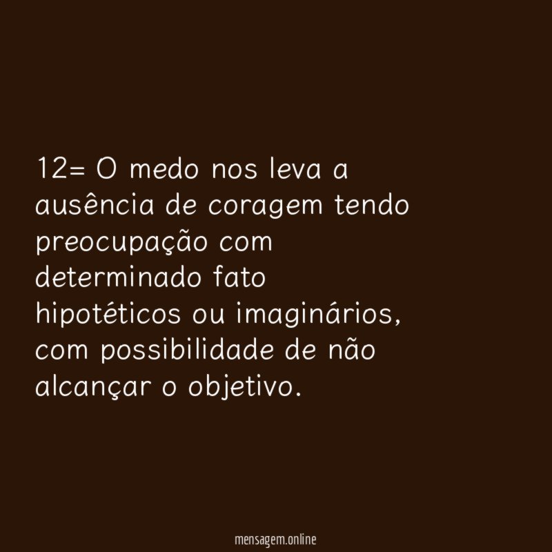 12= O medo nos leva a ausência de