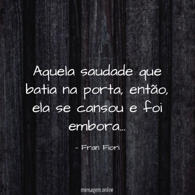 Aquela saudade que batia na porta