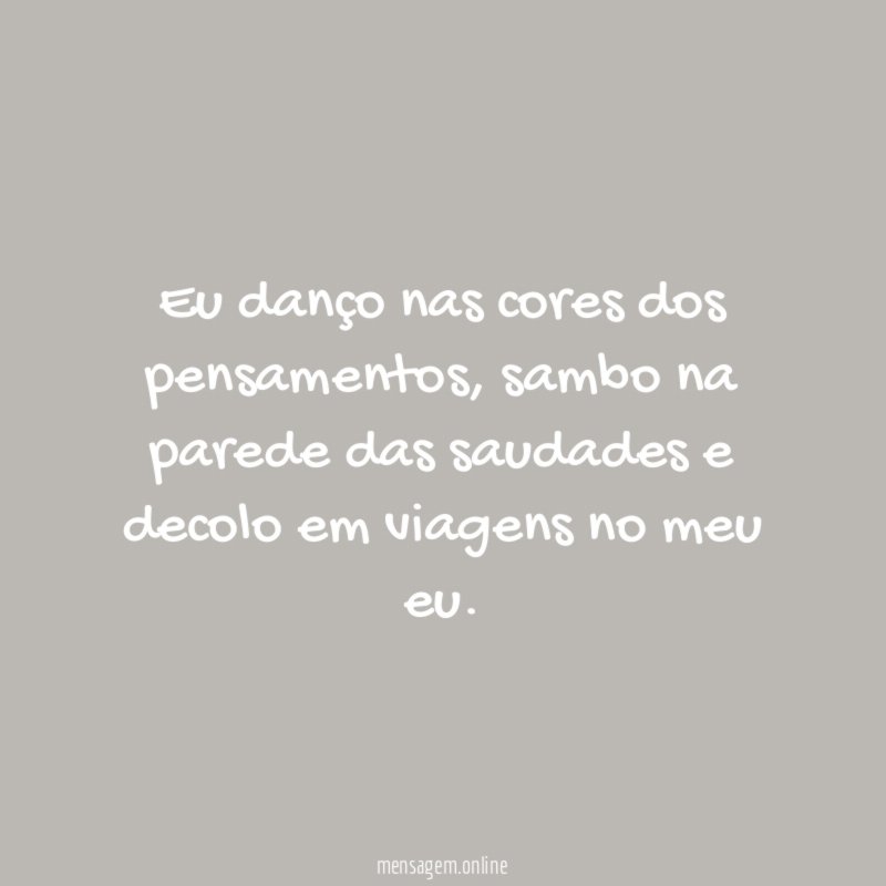 Eu danço nas cores dos pensamentos