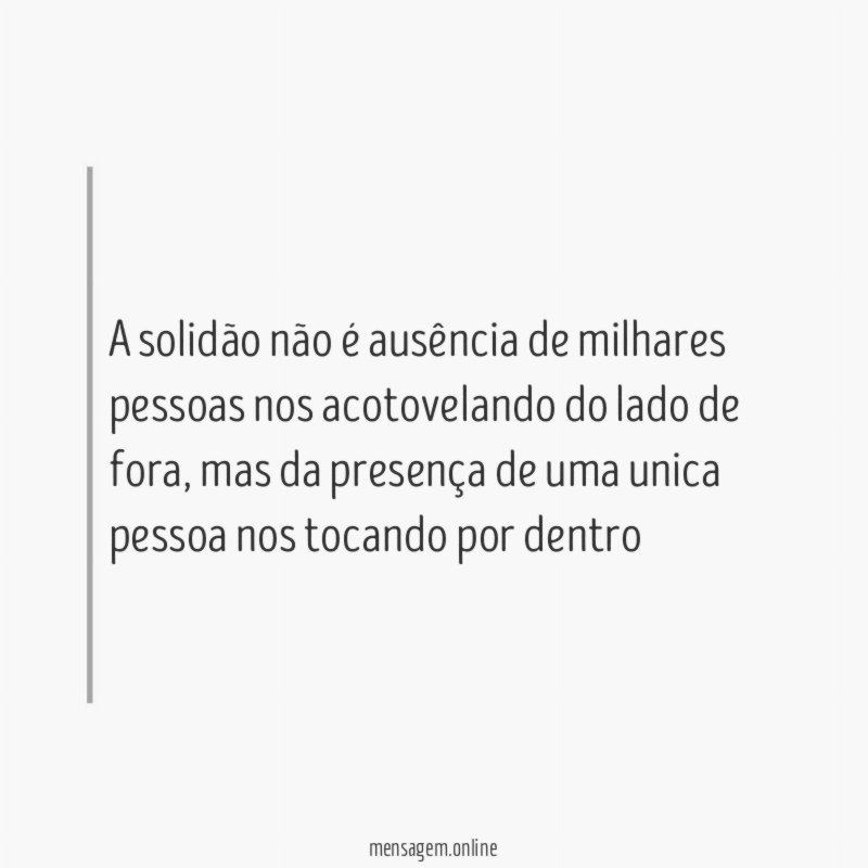 A solidão não é ausência de milhares pessoas
