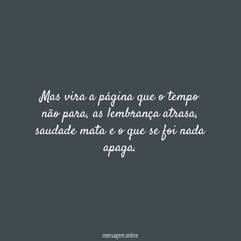 Mas vira a página que o tempo não para