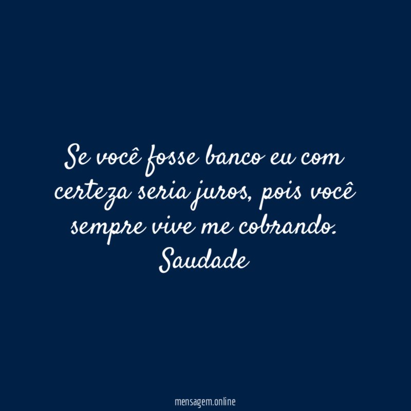 Se você fosse banco eu com certeza seria juros