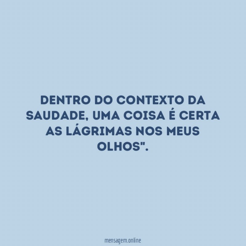 Dentro do contexto da saudade