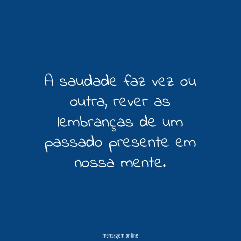 A saudade faz vez ou outra