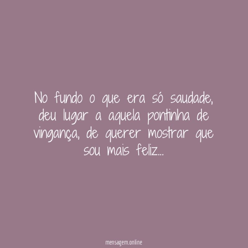 No fundo o que era só saudade