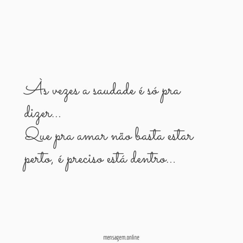 Às vezes a saudade é só pra dizer