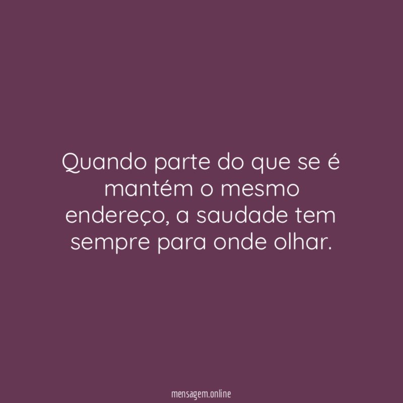 Quando parte do que se é mantém o mesmo endereço