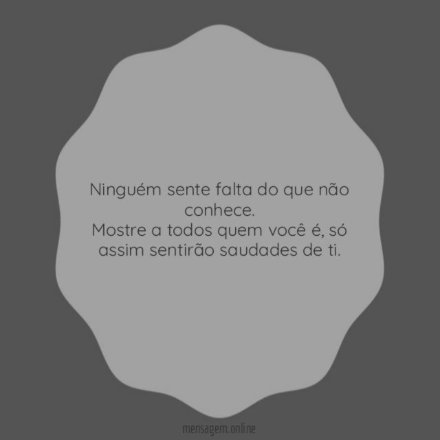 Ninguém sente falta do que não conhece