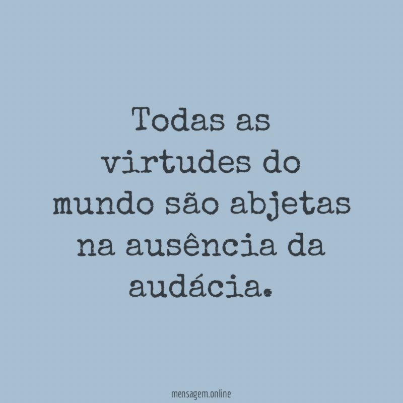 Todas as virtudes do mundo são abjetas na