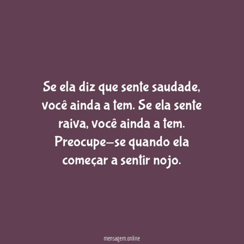 Se ela diz que sente saudade