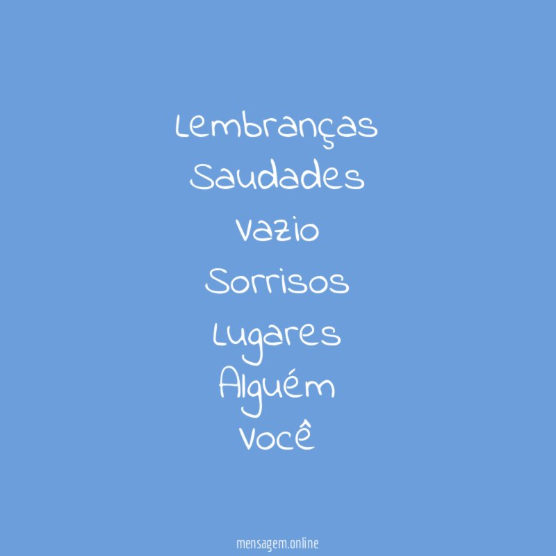 Lembranças Saudades Vazio Sorrisos Lugares Alguém Você