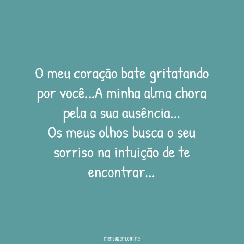 O meu coração bate gritatando por você