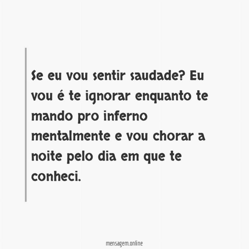 Se eu vou sentir saudade