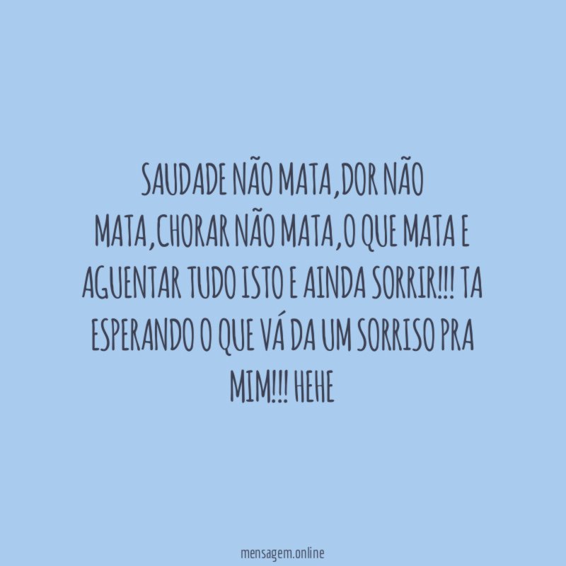 Saudade não mata