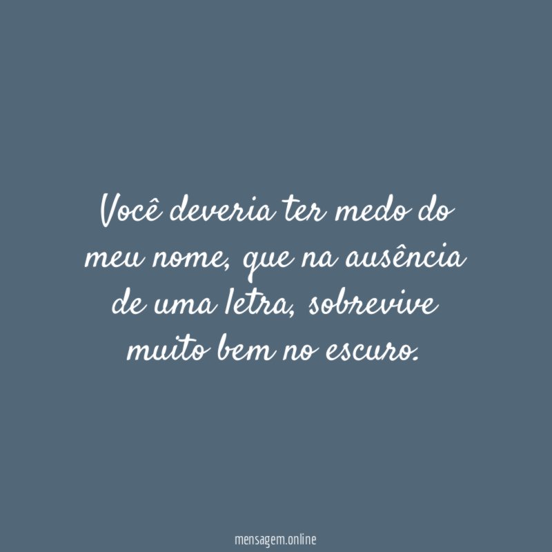 Você deveria ter medo do meu nome