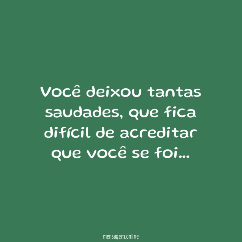 Você deixou tantas saudades