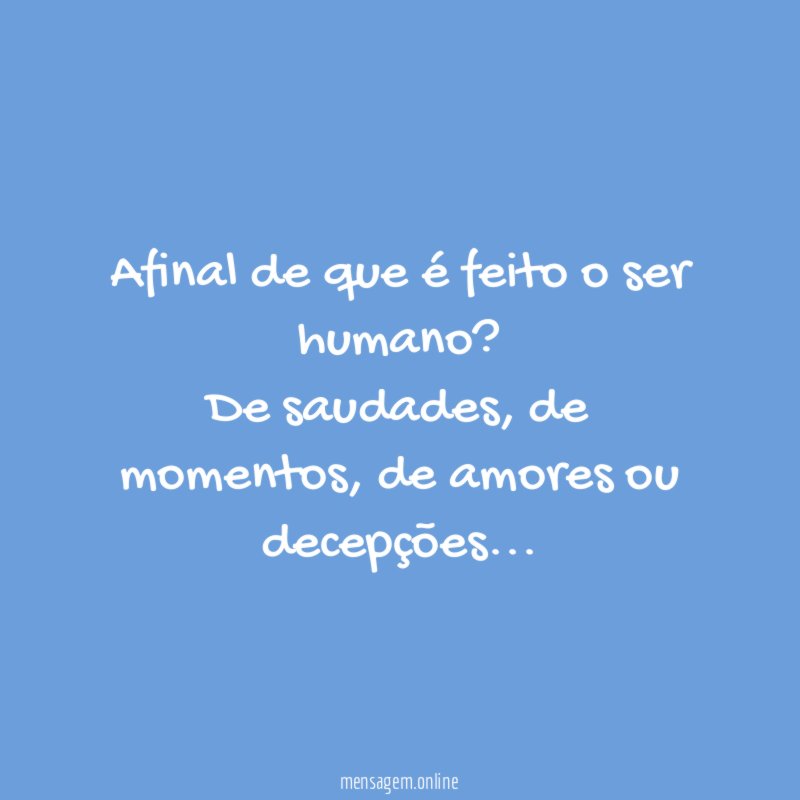 Afinal de que é feito o ser humano