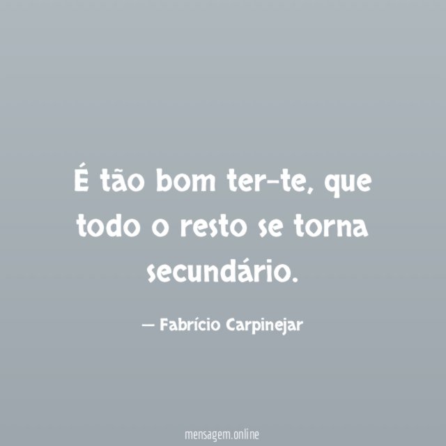 É tão bom ter-te