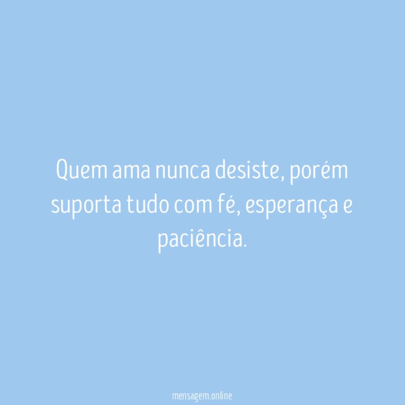 Quem ama nunca desiste