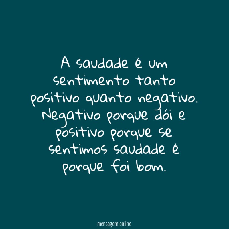 A saudade é um sentimento tanto positivo quanto negativo
