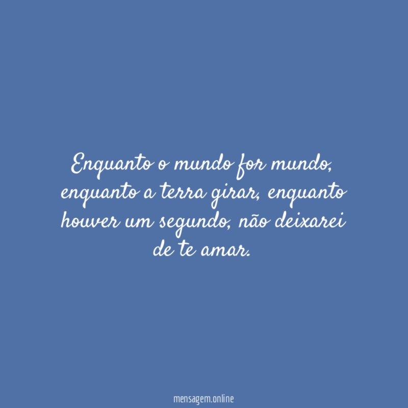 Enquanto o mundo for mundo