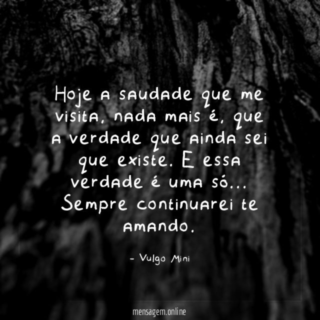 Hoje a saudade que me visita