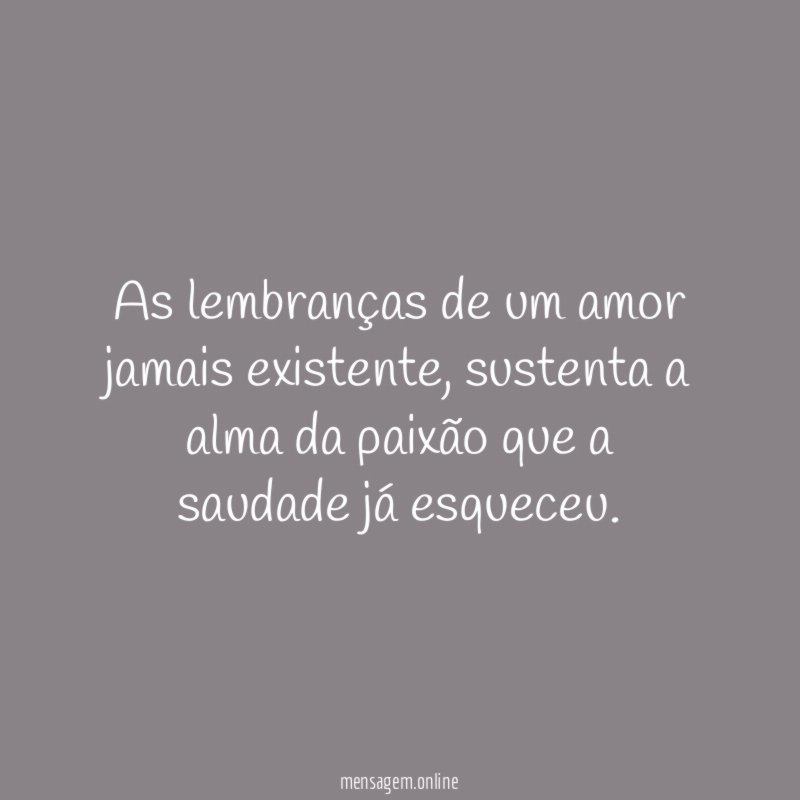 As lembranças de um amor jamais existente