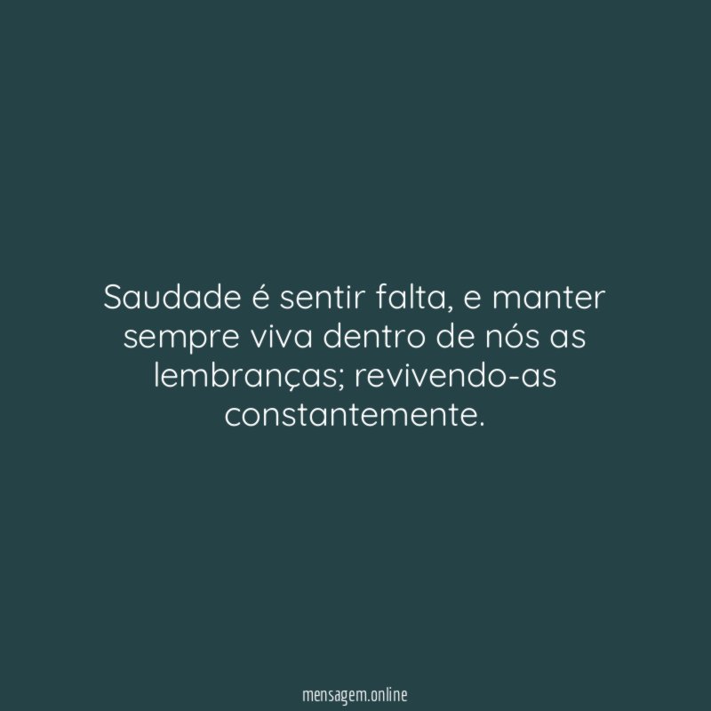 Saudade é sentir falta