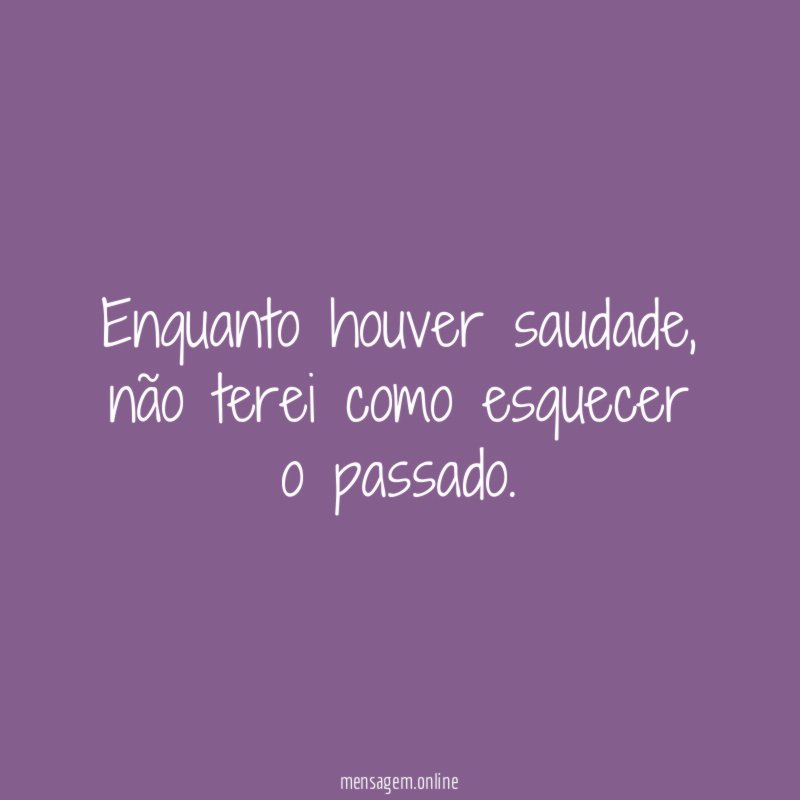Enquanto houver saudade