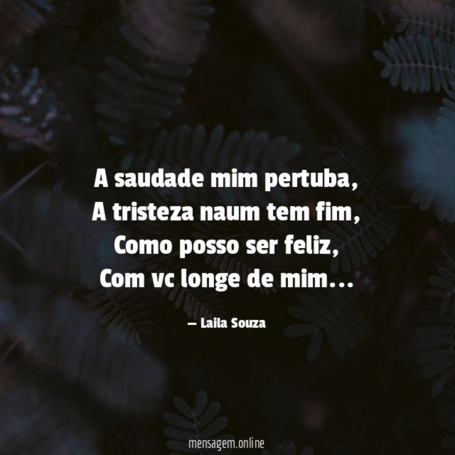 A saudade mim pertuba