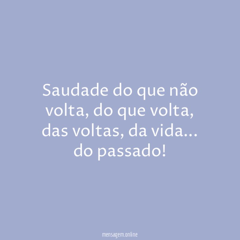 Saudade do que não volta