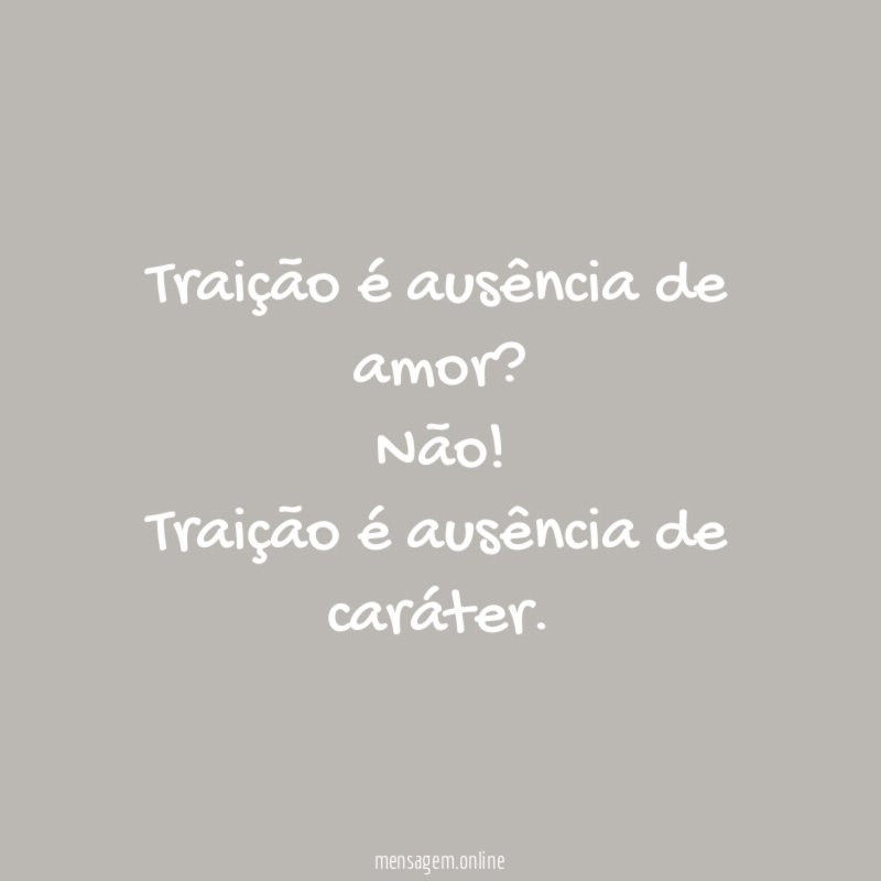 Traição é ausência de amor