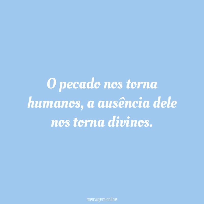 O pecado nos torna humanos