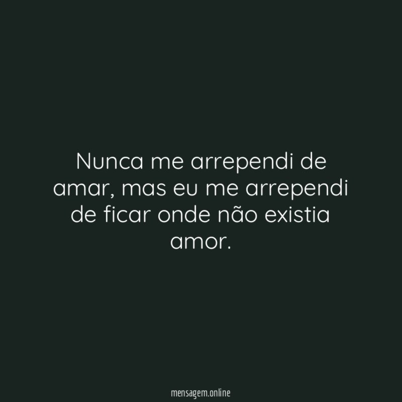 Nunca me arrependi de amar