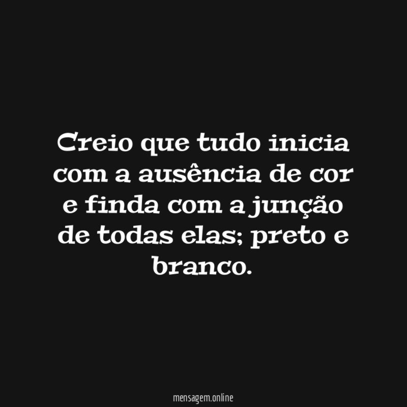 Creio que tudo inicia com a ausência de