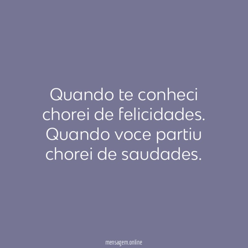 Quando te conheci chorei de felicidades