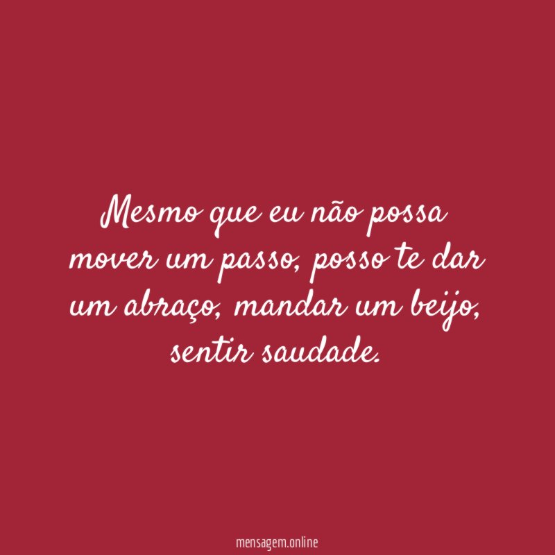 Mesmo que eu não possa mover um passo