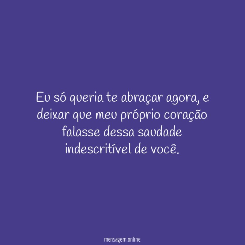Eu só queria te abraçar agora