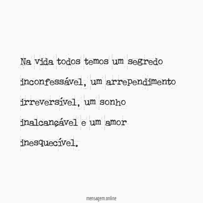 Na vida todos temos um segredo inconfessável