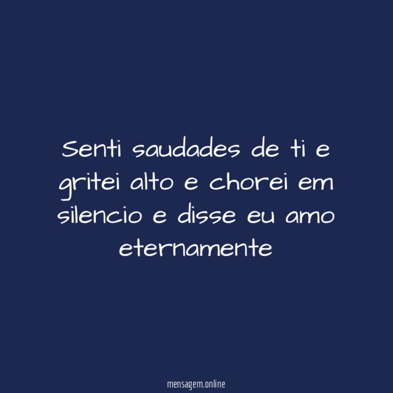 Senti saudades de ti e gritei alto