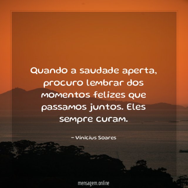 Quando a saudade aperta
