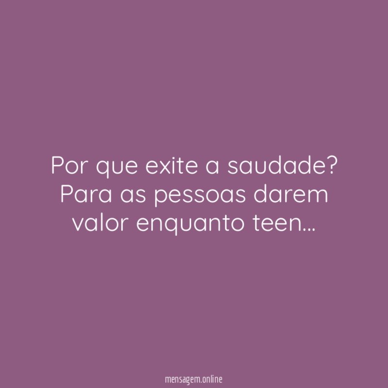 Por que exite a saudade