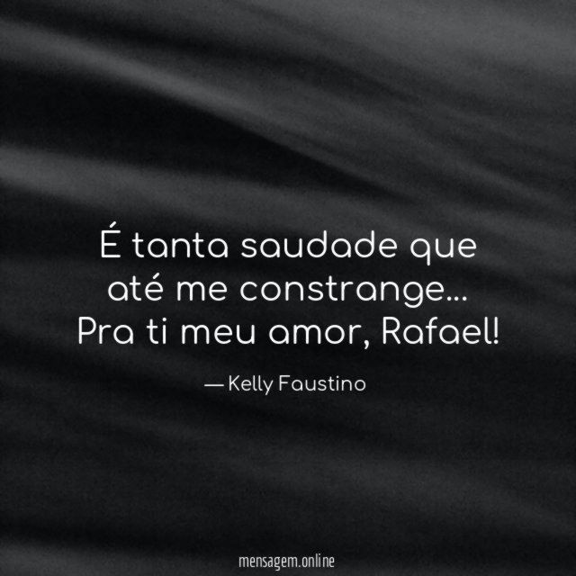 É tanta saudade que até me constrange