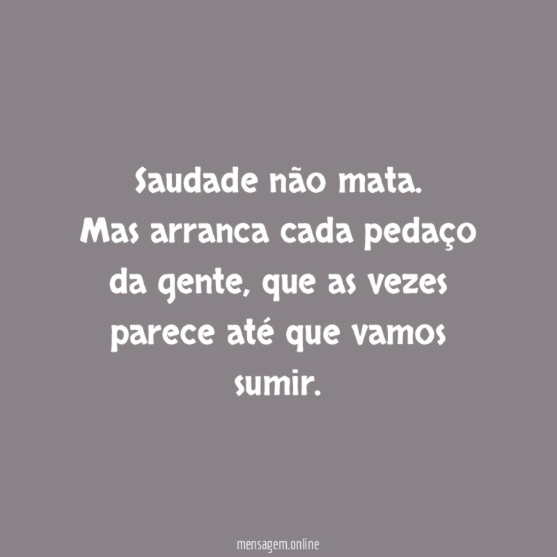 Saudade não mata