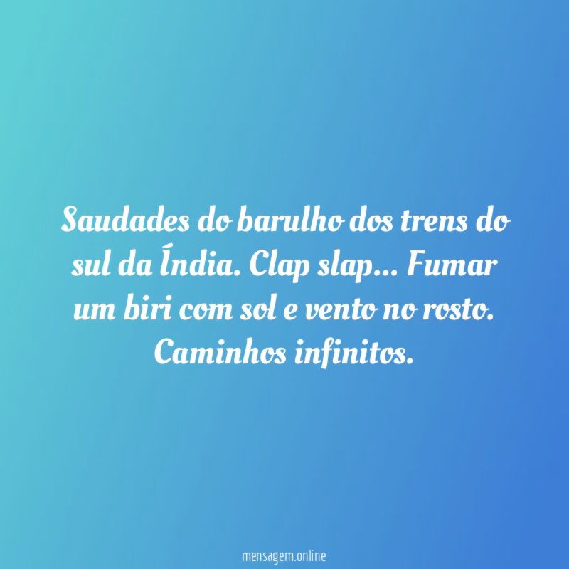 Saudades do barulho dos trens do sul da Índia