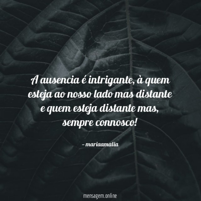 A ausencia é intrigante