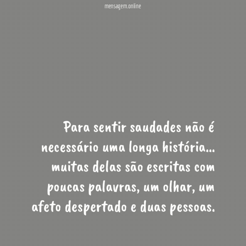Para sentir saudades não é necessário uma longa história