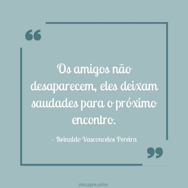 Os amigos não desaparecem
