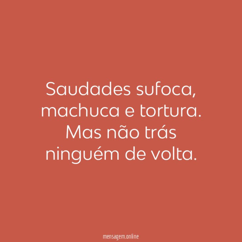 Saudades sufoca