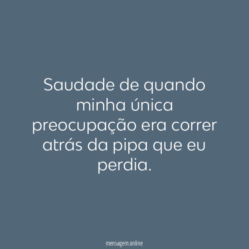 Saudade de quando minha única preocupação era correr
